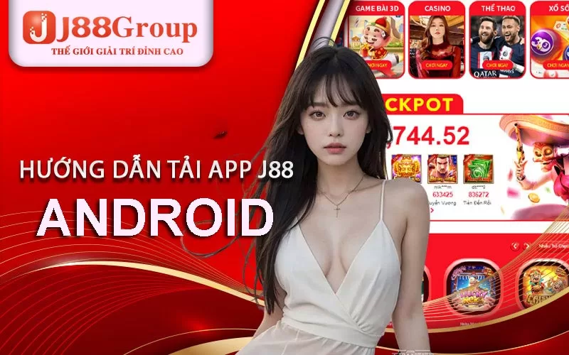 tải app J88 trên android như nào